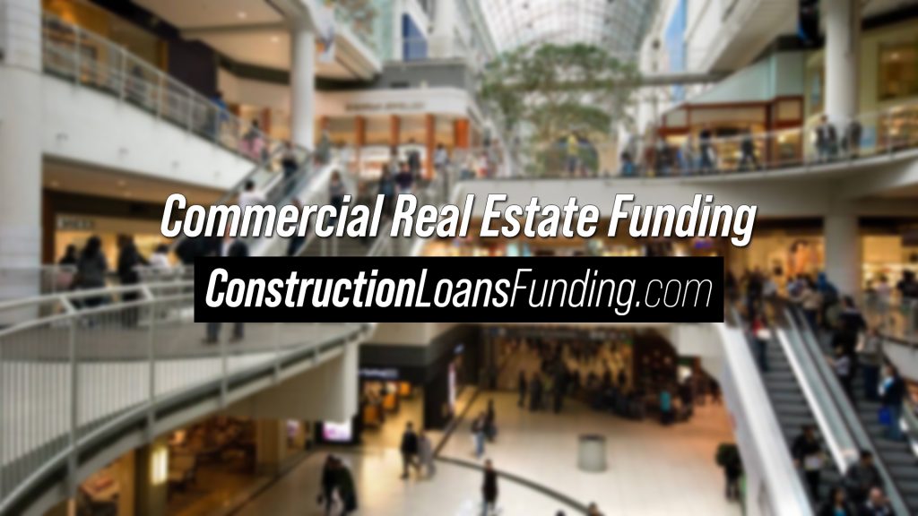 Construction Loans Commercial Real Estate Funding