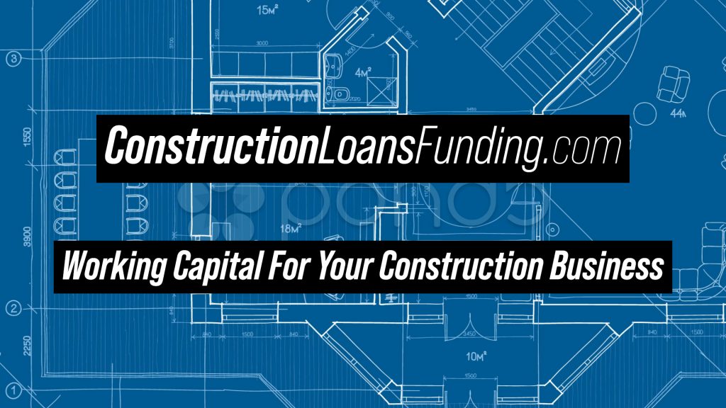 Construction Loans Working Capital